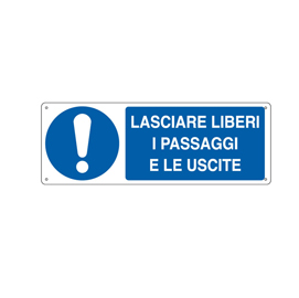 Cartello alluminio 35x12,5cm 'lasciare liberi i passaggi e le uscite'